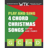 Play and Sing 4 Chord Christmas Songs (G-C-Em-D): For Guitar and Piano - Paperback
