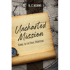 Uncharted Mission: Going to the Final Frontiers - Paperback