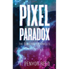 Pixel Paradox: The Lumatore Chronicles - Paperback