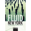 Fluid New York: Cosmopolitan Urbanism and the Green Imagination - Paperback