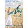 Worthy: Believe Who God Says You Are - Paperback
