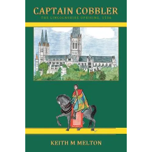 Captain Cobbler: The Lincolnshire Uprising, 1536 - Paperback