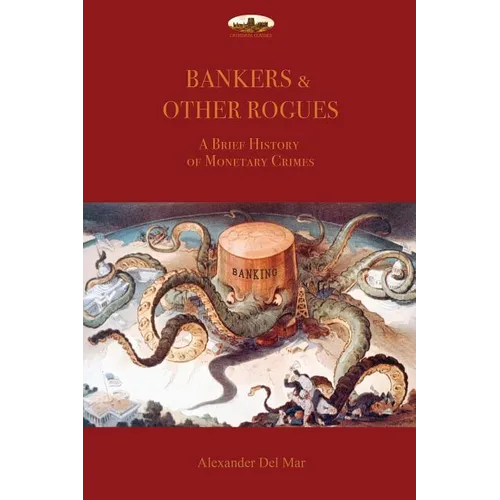 Bankers & Other Rogues: A brief history of monetary crimes - Paperback