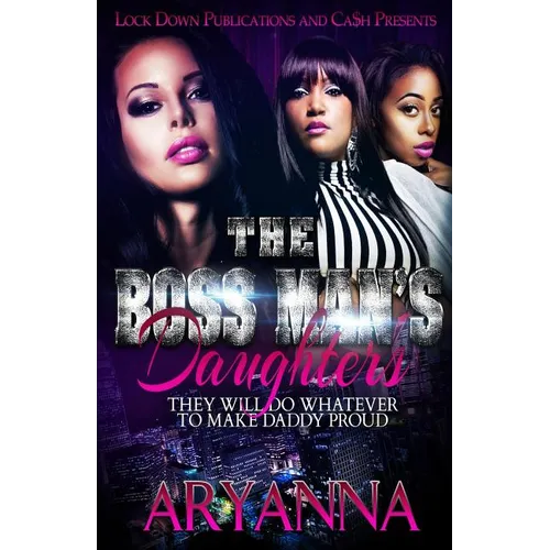 The Boss Man's Daughters: They Will Do Whatever To Make Daddy Proud - Paperback
