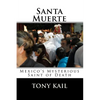 Santa Muerte: Mexico's Mysterious Saint of Death - Paperback