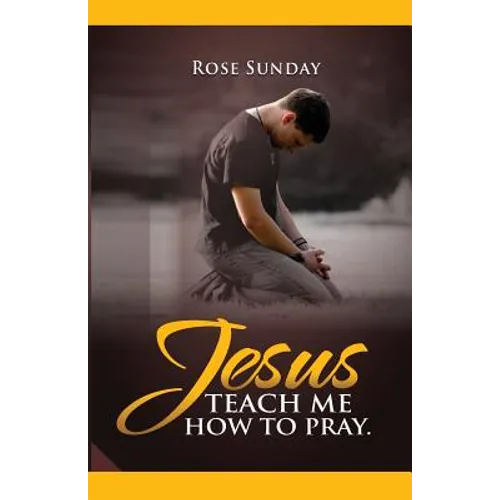 Jesus Teach Me How To Pray - Paperback