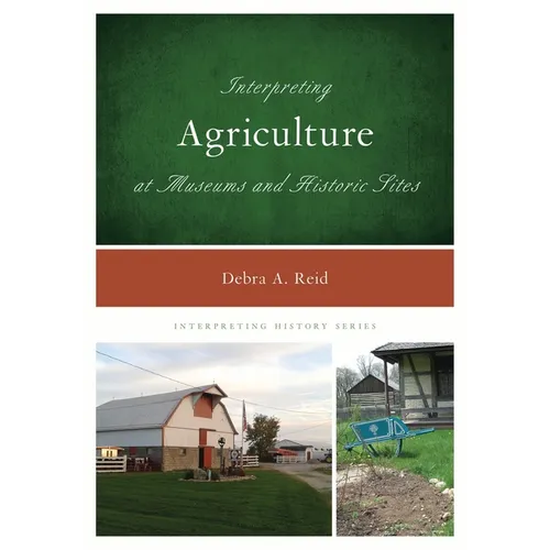Interpreting Agriculture at Museums and Historic Sites - Paperback