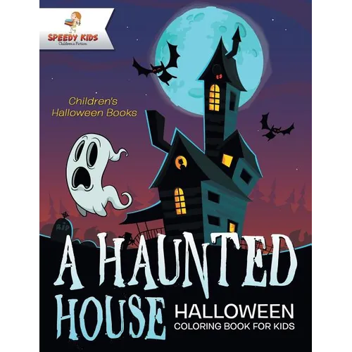 A Haunted House - Halloween Coloring Book for Kids Children's Halloween Books - Paperback