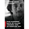 Five Hundred Days of Killer Viruses and Attempted Wit - Paperback