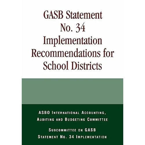 Gasb Statement No. 34 Implementation Recommendations for School Districts - Paperback