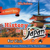 History Of Japan For Kids: A History Series - Children Explore Histories Of The World Edition - Paperback