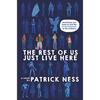 The Rest of Us Just Live Here - Hardcover
