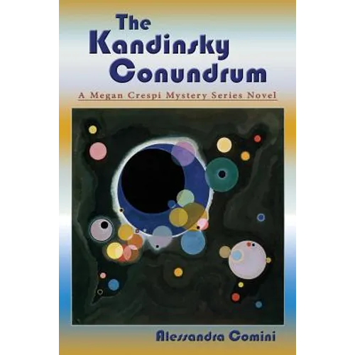 The Kandinsky Conundrum: A Megan Crespi Mystery Series Novel - Paperback