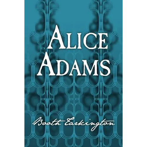 Alice Adams: Original and Unabridged - Paperback