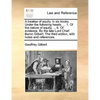 A Treatise of Equity. in Six Books. Under the Following Heads. ... 1. of the Nature of Equity, ... 6. of Evidence. by the Late Lord Chief Baron Gilber - Paperback