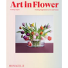 Art in Flower: Finding Inspiration in Art and Nature - Hardcover