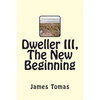 Dweller III, The New Beginning - Paperback