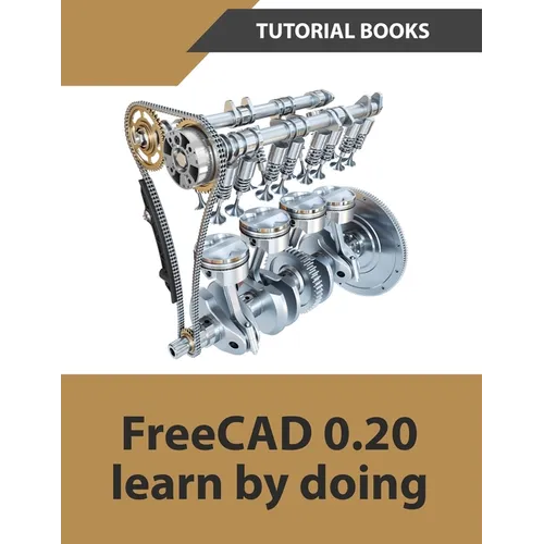 FreeCAD 0.20 Learn by doing - Paperback