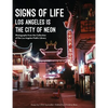 Signs of Life: Los Angeles Is the City of Neon - Paperback