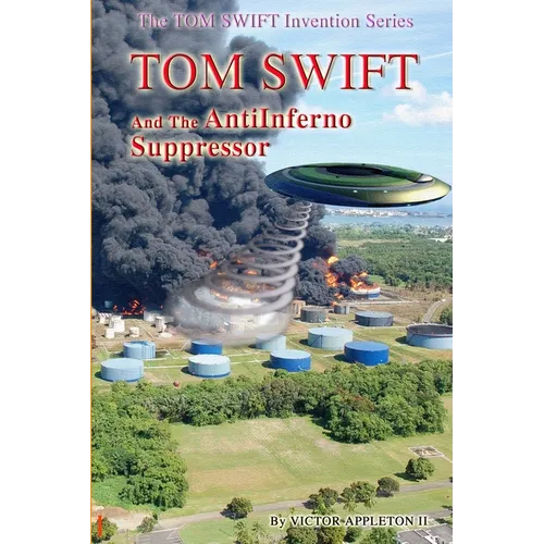 Tom Swift and the AntiInferno Suppressor - Paperback