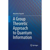 A Group Theoretic Approach to Quantum Information - Paperback