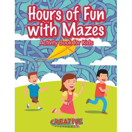 Hours of Fun with Mazes Activity Book for Kids - Paperback