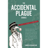 The Accidental Plague Diaries: A COVID-19 Pandemic Experience - Paperback