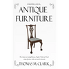 A Masterclass in Antique Furniture: How to find and identify American, English, Dutch and French antique furniture, clocks and musical instruments (Ha - Hardcover