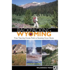 Backpacking Wyoming: From Towering Granite Peaks to Steaming Geyser Basins - Hardcover