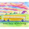 One Boy Watching - Hardcover