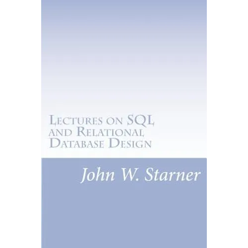 Lectures on SQL and Relational Database Design - Paperback