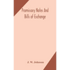 Promissory Notes And Bills Of Exchange: What A Business Man Should Know Regarding Them - Hardcover