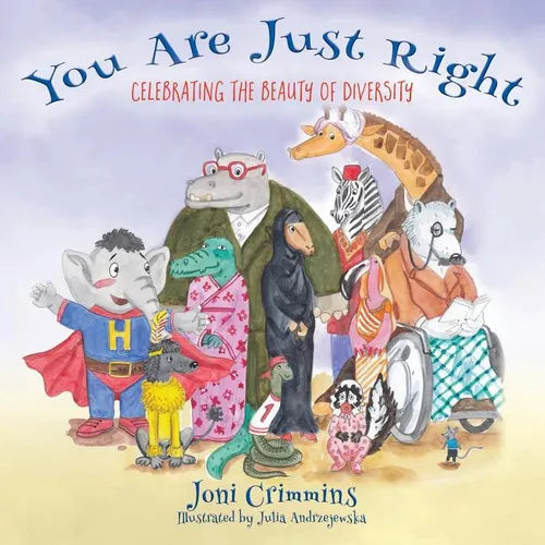 You Are Just Right: Celebrating the Beauty of Diversity - Paperback