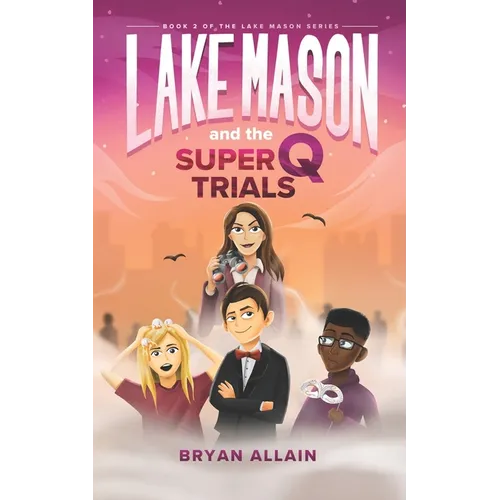 Lake Mason and the Super Q Trials - Paperback