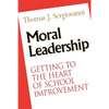 Moral Leadership: Getting to the Heart of School Improvement - Paperback
