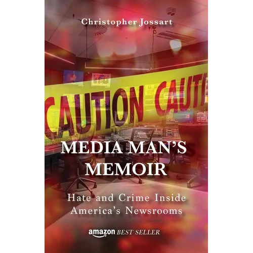 Media Man's Memoir: Hate and Crime Inside America's Newsrooms - Paperback