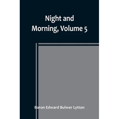 Night and Morning, Volume 5 - Paperback