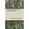 General Douglas MacArthur - Fighter For Freedom - Paperback