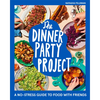 The Dinner Party Project: A No-Stress Guide to Food with Friends - Hardcover