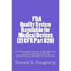 FDA Quality System Regulation for Medical Devices (21 CFR Part 820): A Practitioner's Guide to Management Controls (sections 820.20 Management Respons - Paperback