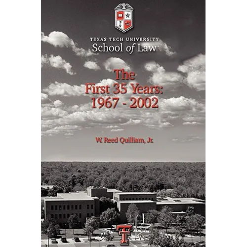 Texas Tech University School of Law: The First 35 Years: 1967-2002 - Paperback
