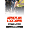 Always on Lockdown: An Oral History of Policing and Discipline Inside Public Schools - Paperback