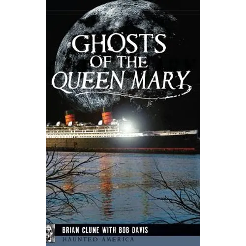 Ghosts of the Queen Mary - Hardcover