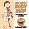 My First Body Map - Anatomy for Kids Workbook Children's Anatomy Books - Paperback