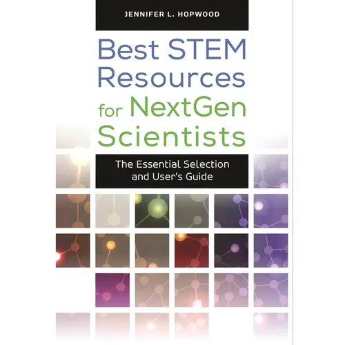 Best Stem Resources for Nextgen Scientists: The Essential Selection and User's Guide - Hardcover