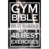 Bodybuilding: Gym Bible: 48 Best Exercises To Add Strength And Muscle (Bodybuilding For Beginners, Weight Training, Bodybuilding Workouts) - Paperback