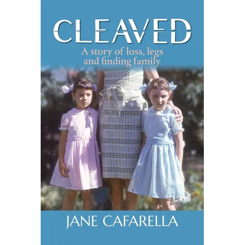 Cleaved: A story of loss, legs and finding family - Paperback