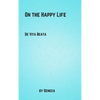 On the Happy Life - Hardcover