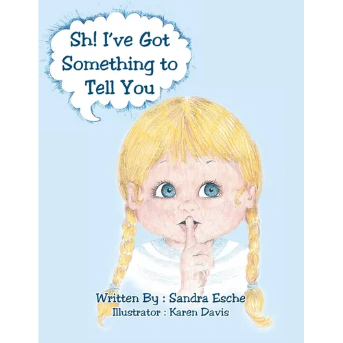 Sh! I've Got Something to Tell You - Paperback