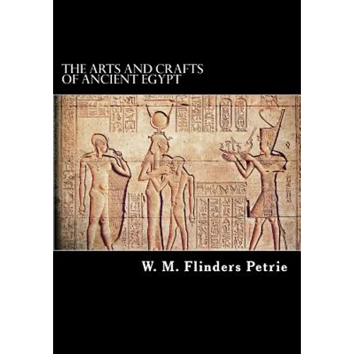 The Arts and Crafts of Ancient Egypt - Paperback